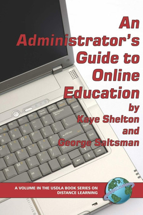 An Administrator'S Guide To Online Education (Hc) (Usdla Book Series On Distance Learning) by  9781593114251