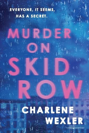 Murder on Skid Row by Charlene Wexler 9798890222220