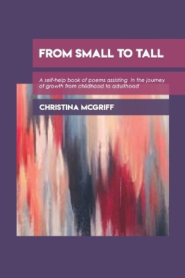 From Small to Tall by Christina T McGriff 9798890913319
