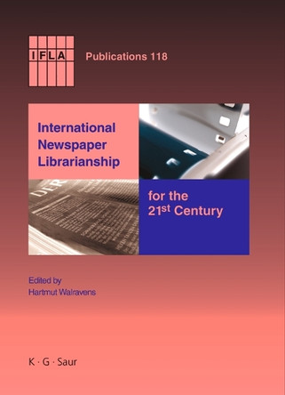 International Newspaper Librarianship for the 21st Century by Hartmut Walravens 9783598218460