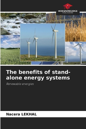 The benefits of stand-alone energy systems by Nacera Lekhal 9786207859603