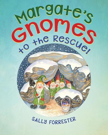 Margate's Gnomes to the Rescue by Sally Forrester 9781958891834