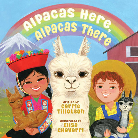 Alpacas Here, Alpacas There by Carrie Tillotson 9781665942027