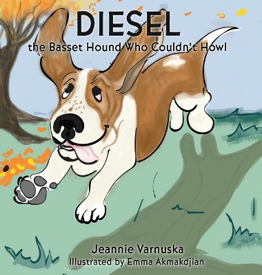 Diesel the Basset Hound Who Couldn't Howl by Jeannie Varnuska 9798892281270