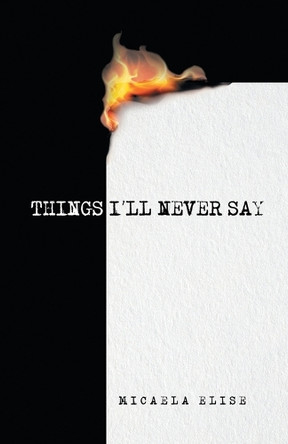 Things I'll Never Say by Micaela Elise 9798892853590
