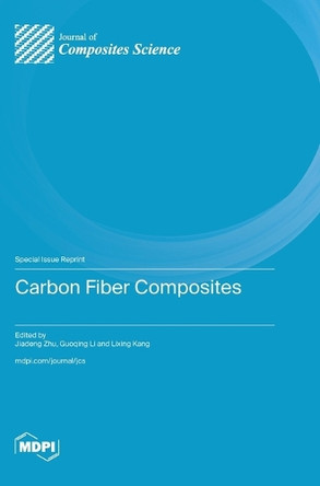 Carbon Fiber Composites by Jiadeng Zhu 9783725810635