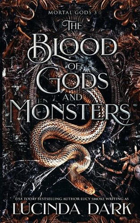 The Blood of Gods and Monsters by Lucinda Dark 9798330271498