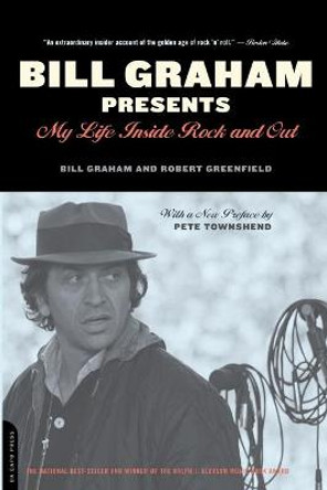 Bill Graham Presents: My Life Inside Rock And Out by Bill Graham