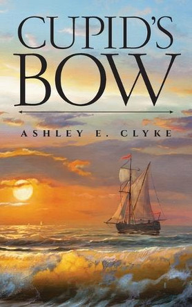 Cupid's Bow by Ashley Clyke 9798893898064
