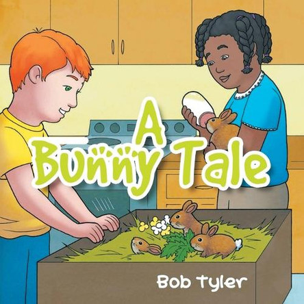 A Bunny Tale by Bob Tyler 9798894194257