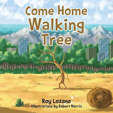Come Home Walking Tree by Roy Lozano 9798894286242
