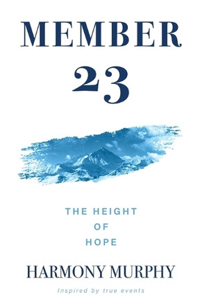 Member 23: The Height Of Hope by Harmony Murphy 9798895875117