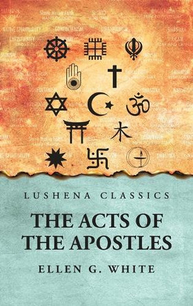 The Acts of the Apostles by Ellen G White 9798897180196