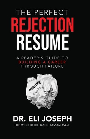 The Perfect Rejection Resume by Eli Joseph 9798985187205