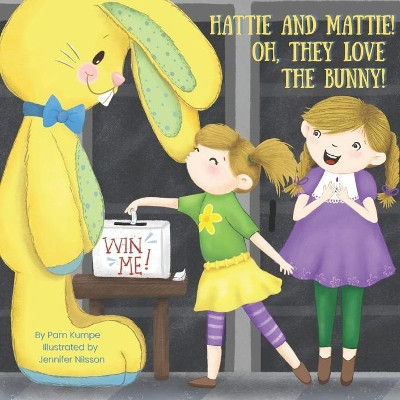 Hattie and Mattie! Oh, They Love the Bunny! by Jennifer Nilsson 9798985590302