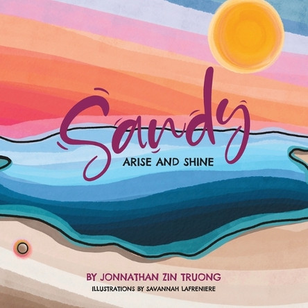 Sandy: Arise and Shine by Jonnathan Zin Truong 9798985741230