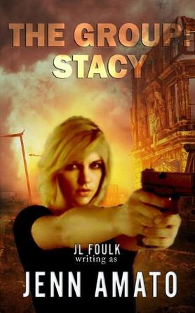 The Group: Stacy by Jl Foulk 9798986923178
