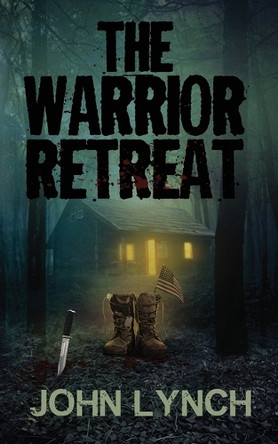 The Warrior Retreat by John Lynch 9798987113301
