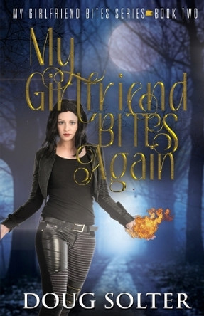 My Girlfriend Bites Again: A Teen Paranormal Romance by Doug Solter 9798987126318