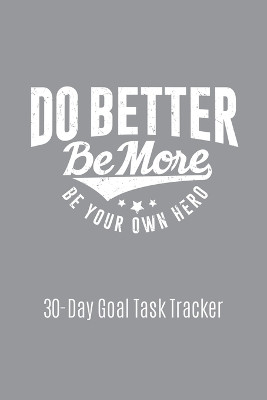 Do Better Be More Be Your Own Hero: My 30-Day Success Story by Katie Nelson 9798987120309