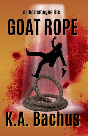 Goat Rope by K A Bachus 9798987169056