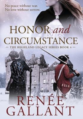 Honor and Circumstance: (The Highland Legacy Series book 4 - LARGE PRINT EDITION) by Renee Gallant 9798987808412