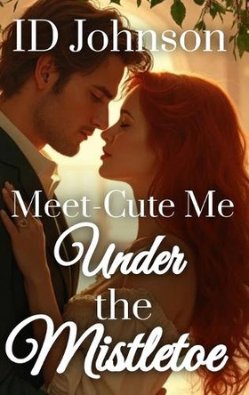 Meet-Cute Me Under the Mistletoe by Id Johnson 9781964125480