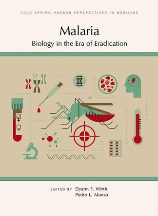 Malaria: Biology in the Era of Eradication by Pedro L Alonso 9781621821229