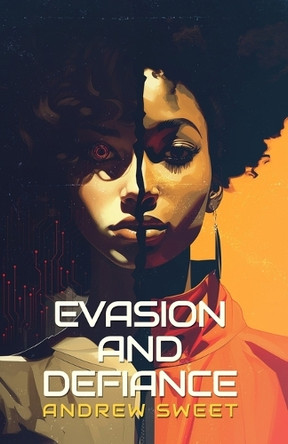 Evasion and Defiance by Andrew Sweet 9798988014256