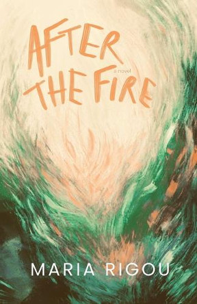 After the Fire by Maria Rigou 9798988205708