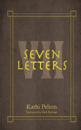 Seven Letters by Kathi Pelton 9781951611613