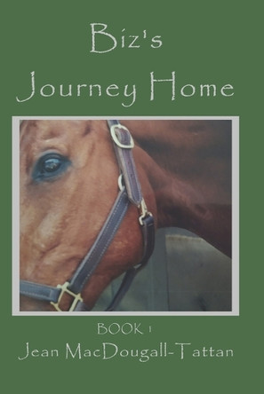 Biz's Journey Home by Jean Macdougall-Tattan 9798988335320