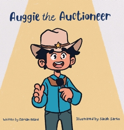 Auggie the Auctioneer by Damian Beard 9798988629115