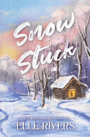 Snow Stuck by Elle Rivers 9798988679295