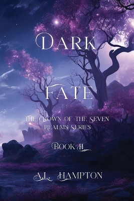 Dark Fate: The Crown of the Seven Realms Series by A L Hampton 9798989234233