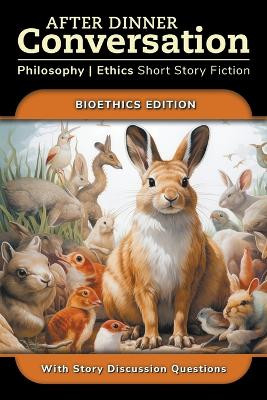 After Dinner Conversation - Bioethics by Henry McFarland 9798989619436