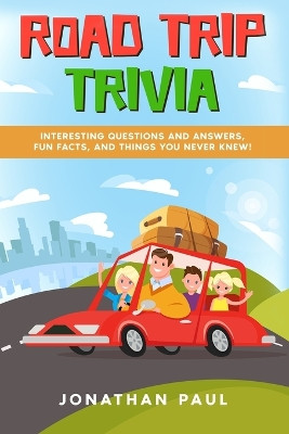 Road Trip Trivia by Jonathan Paul 9798989655939