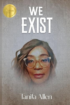We Exist by Tanita Allen 9798989702121
