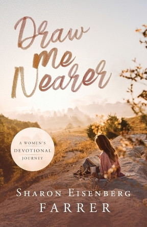 Draw Me Nearer by Sharon Eisenberg Farrer 9798990493902