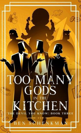 Too Many Gods in the Kitchen by Ben Schenkman 9798990513372