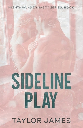 Sideline Play by Taylor James 9798991262224
