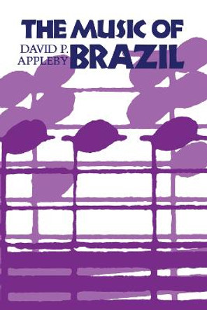 The Music of Brazil by David P. Appleby