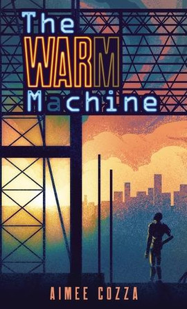 The Warm Machine by Aimee Cozza 9798991521413