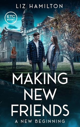 Making New Friends: A New Beginning: A New Beginning by Liz Hamilton: A New Beginning by Liz Hamilton 9798991675512