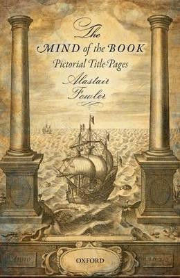 The Mind of the Book: Pictorial Title-Pages by Alastair Fowler 9780198717669