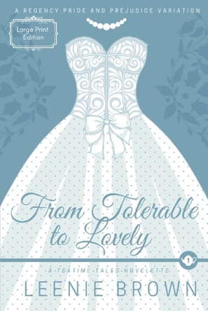 From Tolerable to Lovely: A Teatime Tales Novelette by Eileen Brown 9781990607455