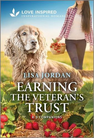 Earning the Veteran's Trust: An Uplifting Inspirational Romance by Lisa Jordan 9781335937209