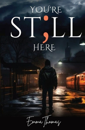 You're Still Here by Emma Thomas 9781068833809