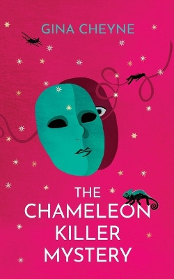 The Chameleon Killer Mystery by Gina Cheyne 9781915138132