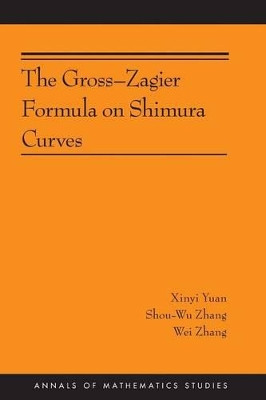 The Gross-Zagier Formula on Shimura Curves by Xinyi Yuan 9780691155920